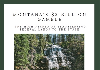 Montana's $8 Billion Gamble - the High Stakes of Transferring Federal Lands to the State