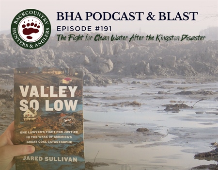 BHA Podcast & Blast, Ep. 191: The Fight for Clean Water After the Kingston Disaster with Jared Sullivan