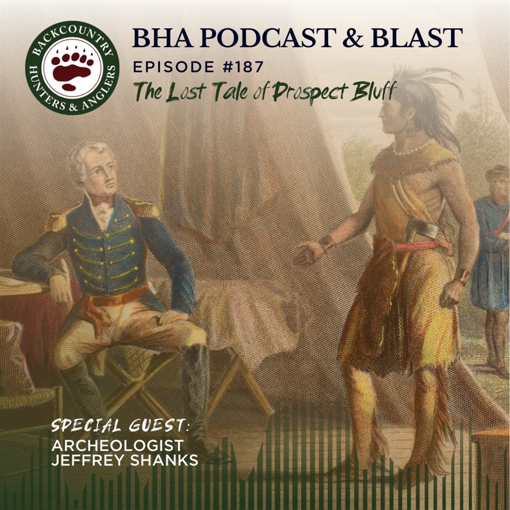 BHA Podcast & Blast, Ep. 187: The Lost Tale of Prospect Bluff with Archeologist Jeffrey Shanks