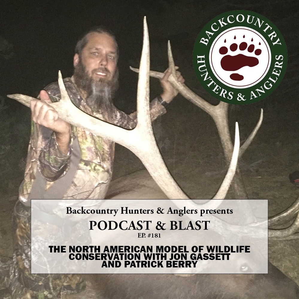BHA Podcast & Blast, Ep. 181: The North American Model of Wildlife Conservation with Jon Gassett and Patrick Berry