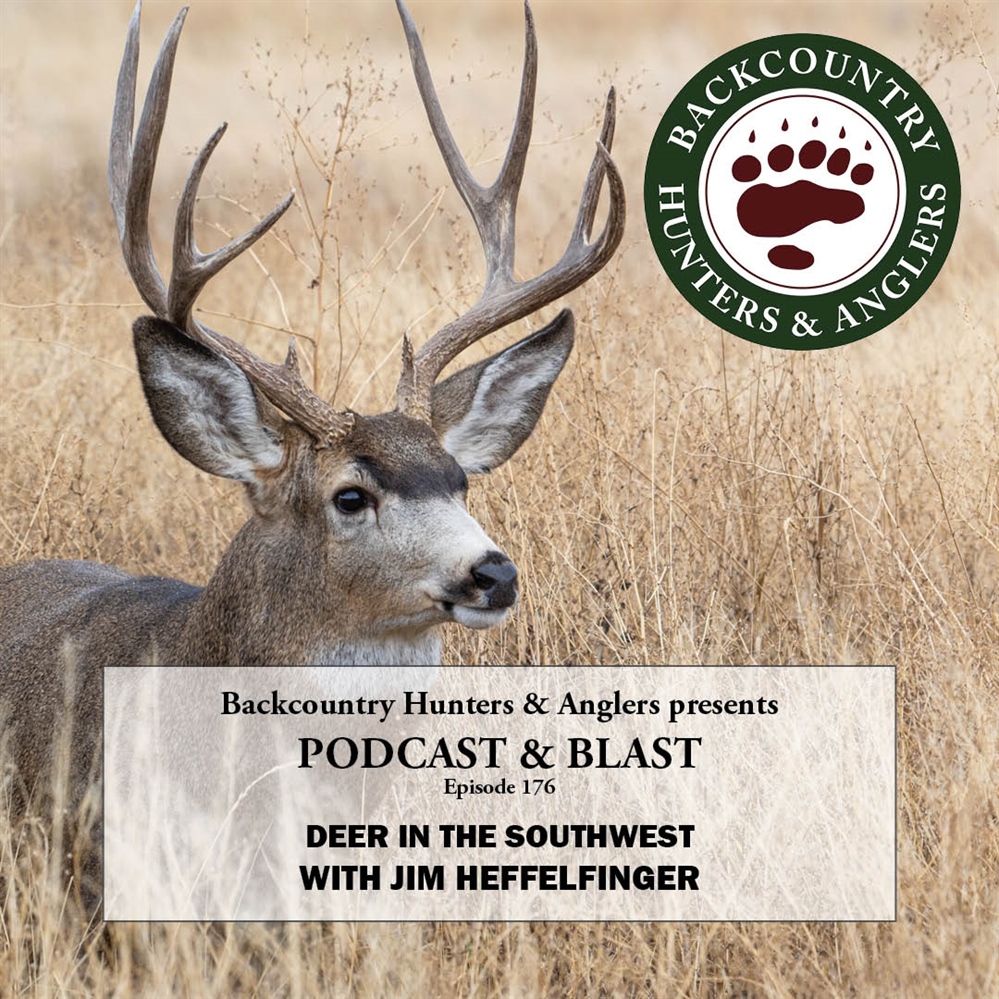 BHA Podcast & Blast, Ep. 176: Deer in the Southwest with Jim Heffelfinger