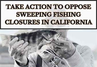 BHA Opposes Sweeping Fishing Closures in California