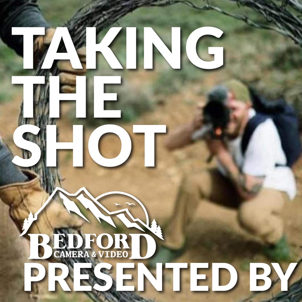 Taking the Shot Bedford Camera and Video - Part 3 - Putting it All Together - Tips on Capturing your Backcountry Moments