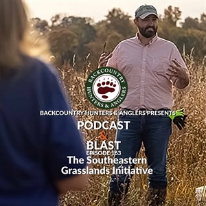 BHA Podcast & Blast, Ep. 163: The Southeastern Grasslands Institute
