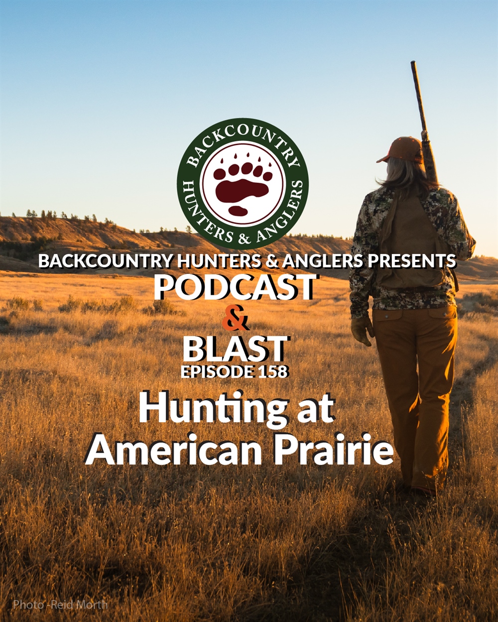 BHA Podcast & Blast, Ep. 158: Hunting At American Prairie