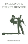 Ballad of a Turkey Hunter by Hunter Farrior