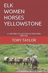Elk, Women, Horses, Yellowstone by Tory Taylor