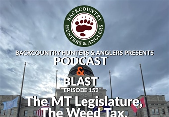 BHA Podcast & Blast, Ep. 153: The MT Legislature, The Weed Tax, and The Conservationists