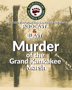BHA Podcast & Blast, Ep. 152: Murder of the Grand Kankakee Marsh