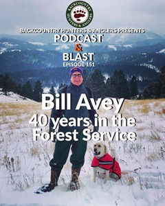 BHA Podcast & Blast, Ep. 151: Bill Avey, 40 Years in the Forest Service