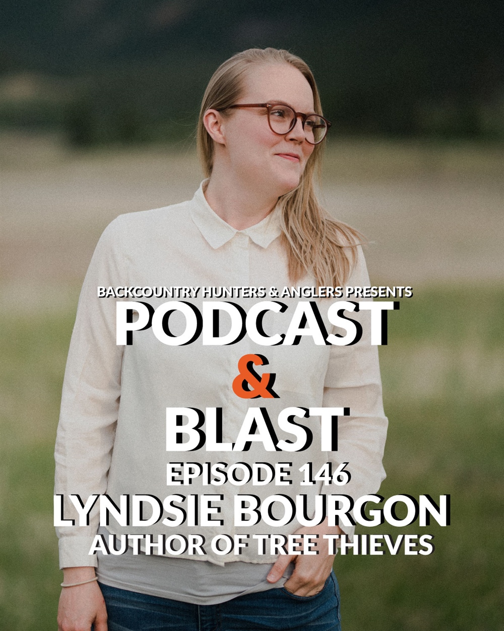 BHA Podcast & Blast, Ep. 146: Lyndsie Bourgon, Author of Tree Thieves