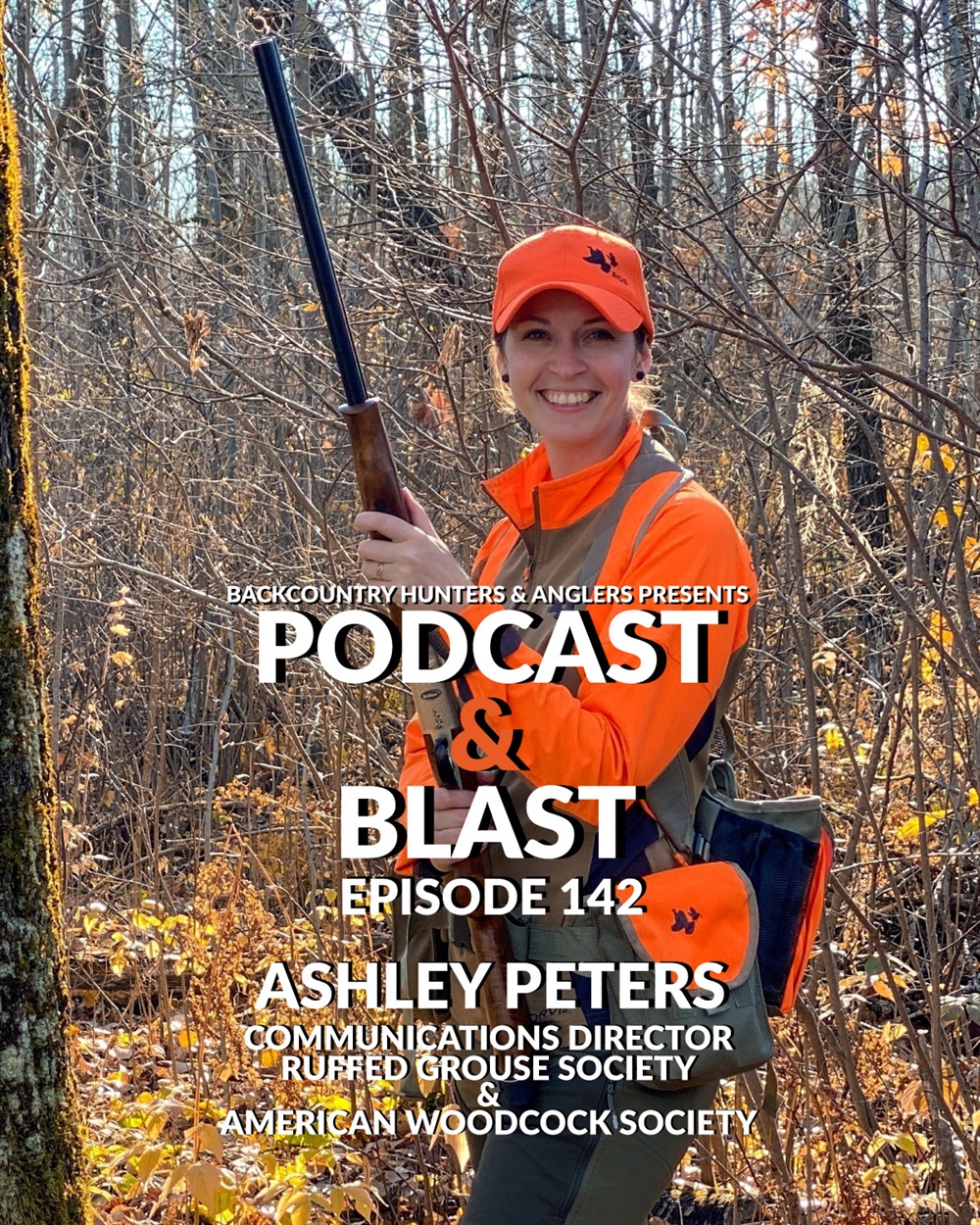 BHA Podcast & Blast, Ep. 142: Ashley Peters, Communications Director, Ruffed Grouse Society & American Woodcock Society