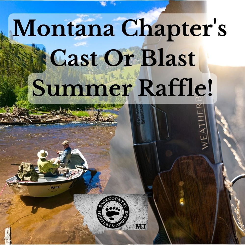 Montana Chapter's Cast or Blast Summer Raffle!