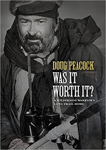Was It Worth It? By Doug Peacock