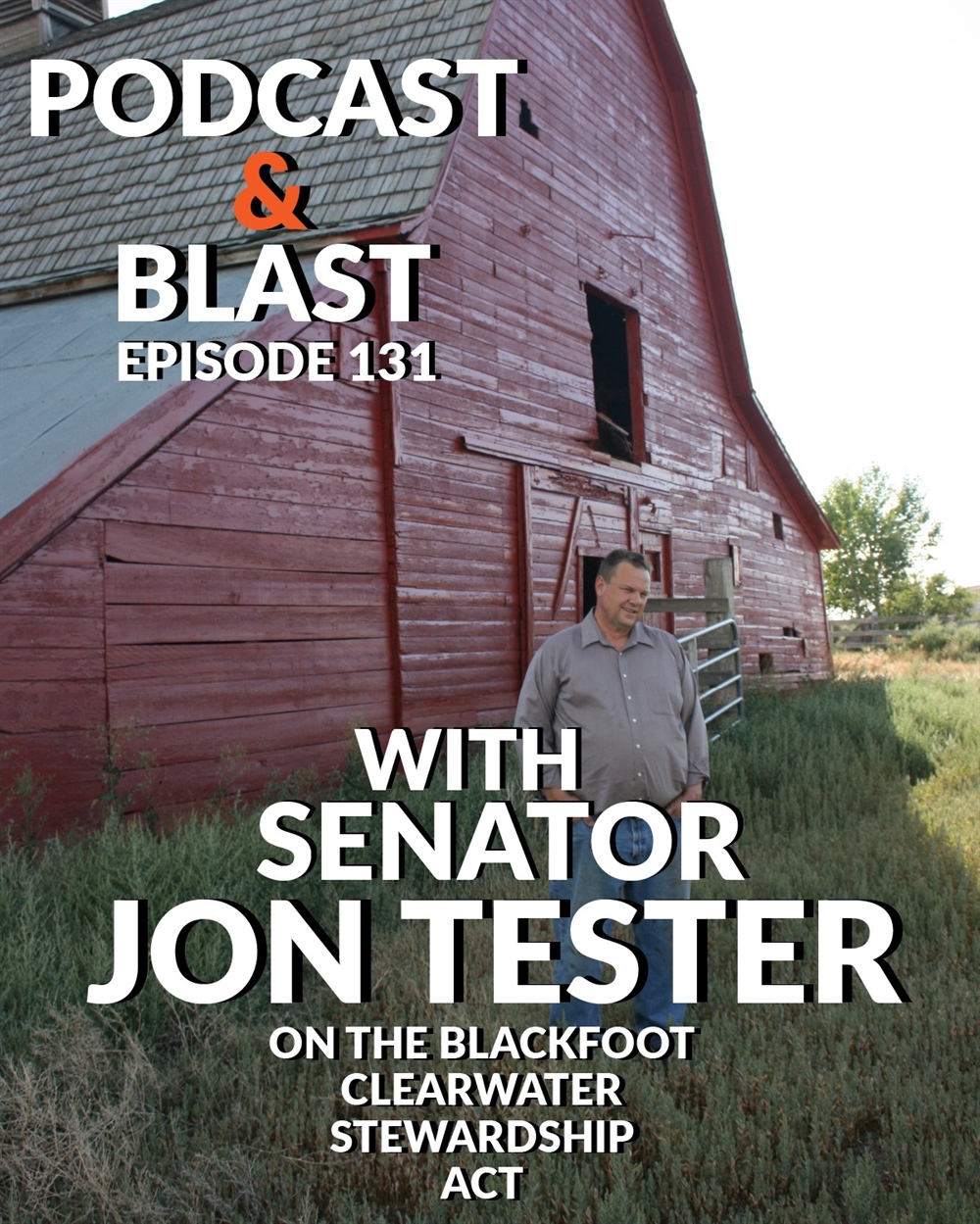 BHA Podcast & Blast, Bonus Ep. 131, Sen. Jon Tester and the Blackfoot Clearwater Stewardship Act