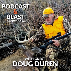BHA Podcast & Blast, Ep. 126: Doug Duren, hunter, farmer, land manager, conservationist