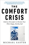 The Comfort Crisis by Michael Easter
