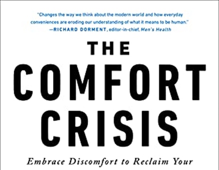 The Comfort Crisis by Michael Easter