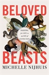 Beloved Beasts: Fighting for Life in an Age of Extinction by  Michelle Nijhuis