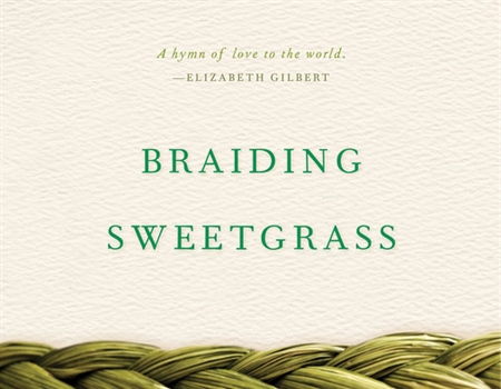 Braiding Sweetgrass by Robin Wall Kimmerer