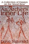 An Archer's Inner Life by Dave Sigurslid