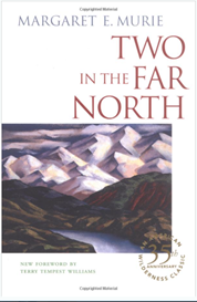 Two in the Far North by Margaret Murie