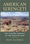 American Serengeti: The Last Big Animals of the Great Plains by Dan Flores
