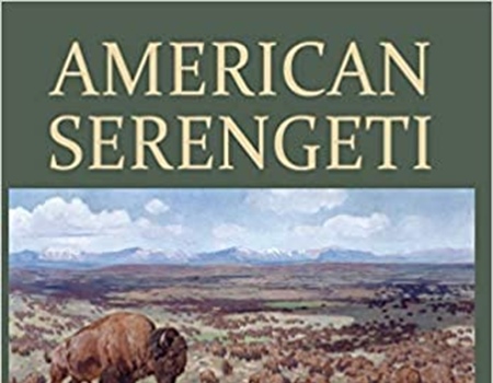 American Serengeti: The Last Big Animals of the Great Plains by Dan Flores