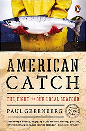 American Catch: The Fight for Our Local Seafood by Paul Greenberg