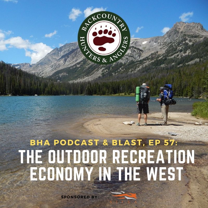 BHA Podcast & Blast, Ep. 57: The Outdoor Recreation Economy in the West