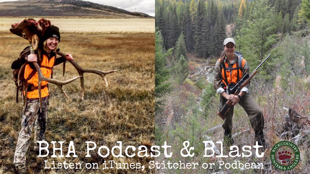 BHA Podcast & Blast, Episode 12: Hunters Hannah Jean Nikinow and Liza Sautter